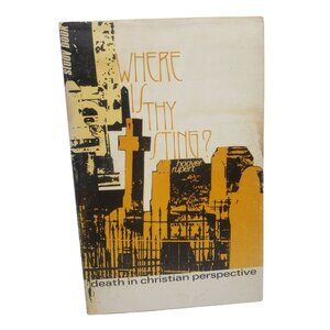 Where Is Thy Sting Death In Christian Perspective Hoover Rupert 1969 Study Book